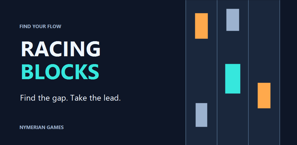 Racing Blocks — Find the gap. Take the lead. Cyan and orange racers on a dark lane track.